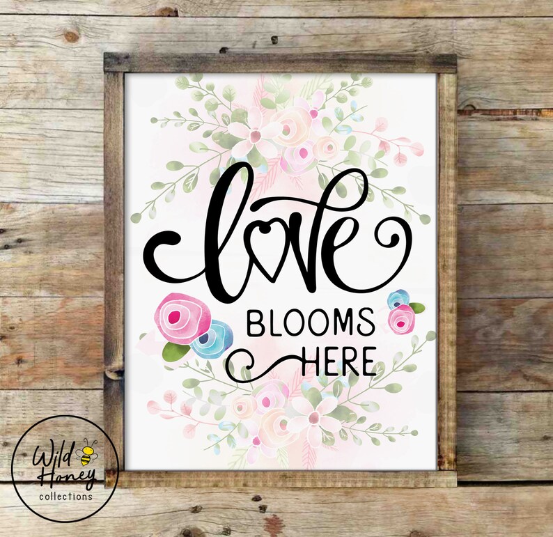Love Blooms Here Floral Printable Wall Decor Inspirational Etsy