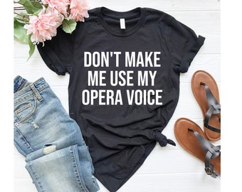 Opera Singer Shirt Opera T-shirt Funny Choir Shirt Opera Shirt Opera Singer Gift Opera Gift Choir Gift #os1873 Opera Voice Shirt