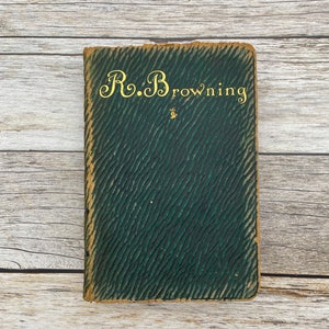 Selections of the Poetical Works of Robert Browning, Vignette Edition, Antique Poetry Book