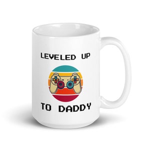 New Dad Gift - New Daddy, Leveled Up To Daddy, First Fathers Day Gift Mug, New Father Gift, Dad To Be, Future Dad First Baby Gift Fatherhood