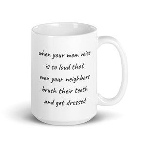 Funny Coffee Mugs,Funny Coffee Cup,When Your Mom Voice is So Loud,Mom Gift,Funny Coffee Mugs for Women,Funny Coffee Mugs Work,Funny Mug