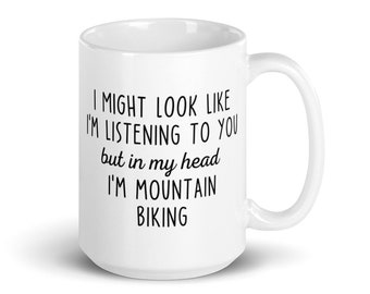 Mountain Bike Mug, Gifts for Cyclist, In My Head I'm Mountain Biking Mug, Bike Gifts, Bicycle Mug, Cycling Gifts, Cycling Mug