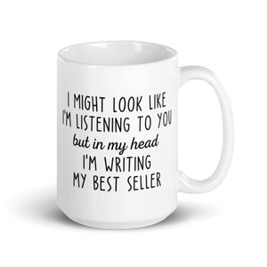 Author Gifts, Literary Gift, Writer Gift, But In My Head I'm Writing My Best Seller Coffee Mug, Book Gifts