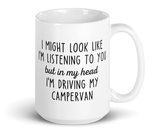 Camper Mug , Camper Van Mug, Campervan Gifts, In My Head I'm Driving My Campervan Mug