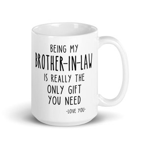 Brother-in-law Mug, brother-in-law gift, funny brother in law gifts, brother of the groom, brother in law christmas gift, birthday gift idea