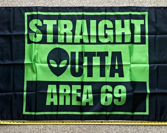 May include: Black and green flag with the text "STRAIGHT OUTTA AREA 69" and a green alien head graphic.