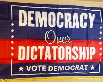 Democrat Flag FREE SHIPPING Republicans Suck Democracy Over Dictatorship Blue Save America Bernie Clinton Trump VeteranUSA Sign Poster 3x5'