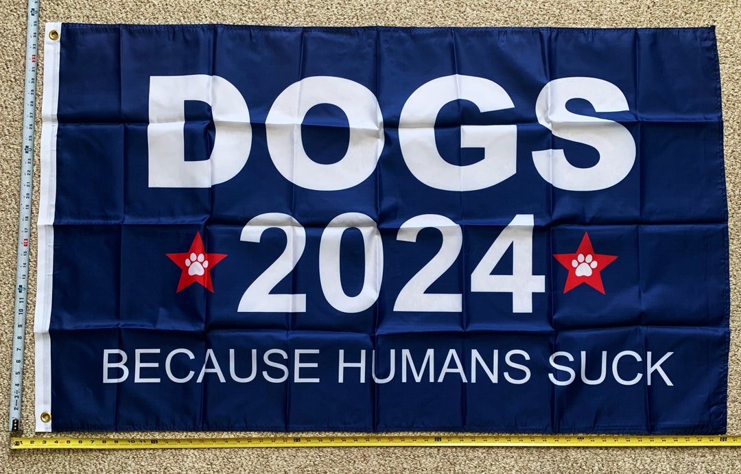 I Love Dogs Flag FREE SHIPPING Dogs 2024 Because Humans Suck Cats I