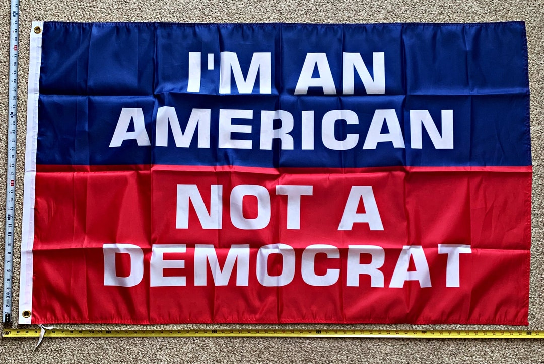 Donald Trump Flag FREE SHIPPING I'm an American Not A Democrat Rb ...