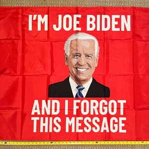Donald Trump Flag FREE SHIPPING I&#39;m Joe Biden And I Forgot Red Hillary For Prison Desantis Vote Republican Veterans USA Sign Poster 3x5&#39;