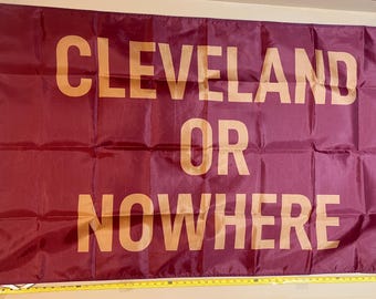 Cleveland Or Nowhere Flag FREE SHIP Browns Cavs Guardians Dawg Pound LeBron James Man Cave College Nfl Beer America Usa Sign Poster 3x5'