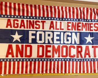 Republican Flag FREE SHIPPING Against All Enemies Foreign And Democrats Are The Enemy Trump Desantis Vance Veterans USA Sign Poster 3x5'
