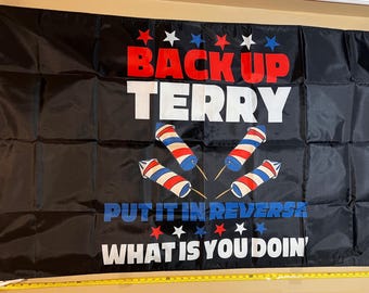 Fireworks Terry Back It Up What Is You Doin Flag FREE USA SHIP Funny Man Cave Freedom Save America Garage Beer Sign Poster Banner 3x5'
