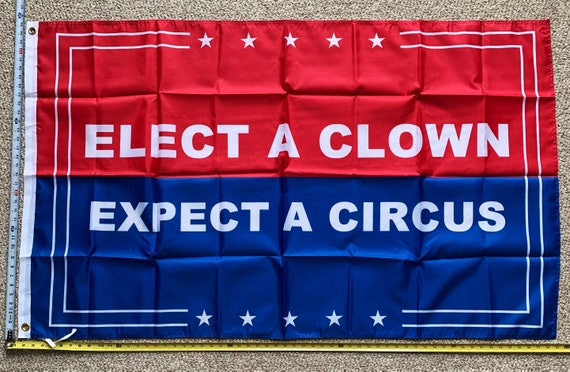 Political Flag FREE SHIPPING Elect A Clown Expect A Circus Red Blue Biden Trump USA Don Jr Ron Desantis Army Veterans Sign Poster 3x5&#39;