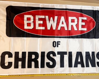 Beware Of Christians Flag FREE USA SHIPPING Lord Jesus Religion Hope Love Faith Christ God Jesus Saves God Poster Sign 3x5'