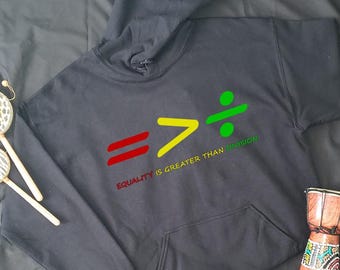 Equality Is Greater Hoodie, Black History Month Hoodies, Black History Sweatshirts, Black Pride Hooded Pullover, Black Culture Black History