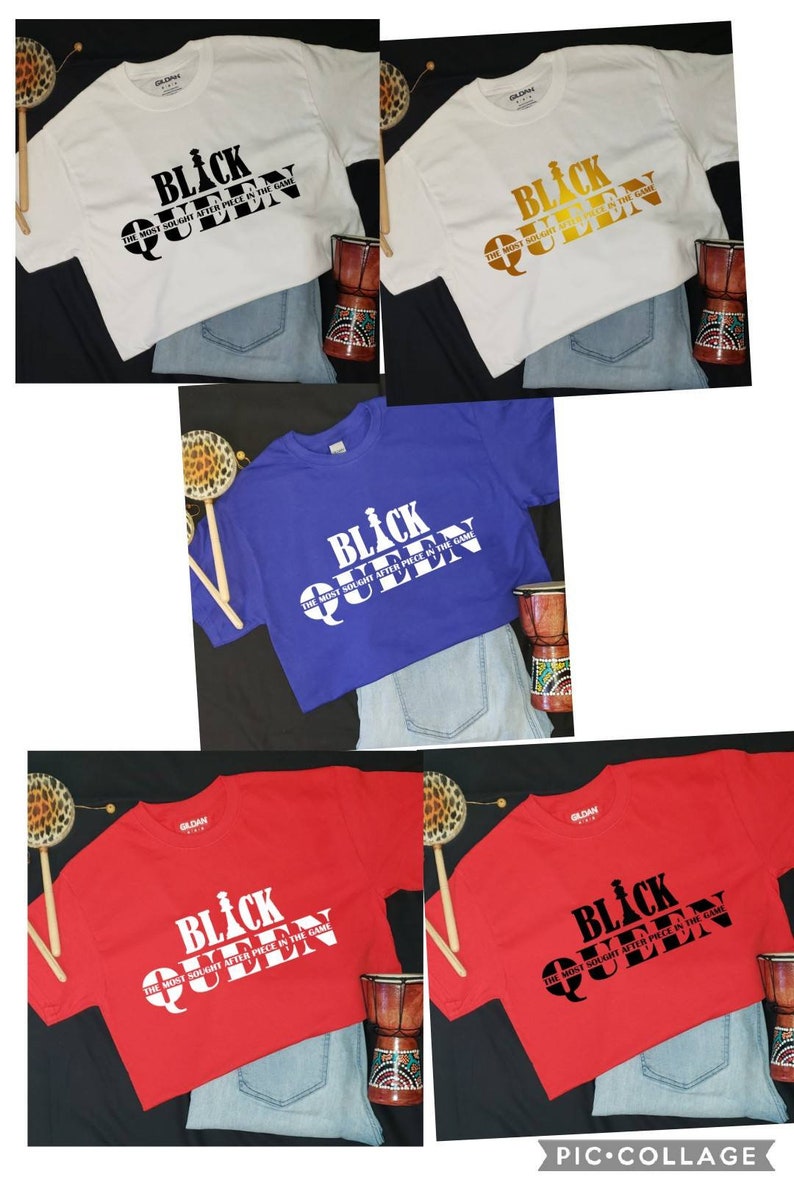 May include: Four t-shirts in different colors, white, blue, red, and gold, with the text "Black Queen" and the phrase "The most sought after piece in the game" printed on them.