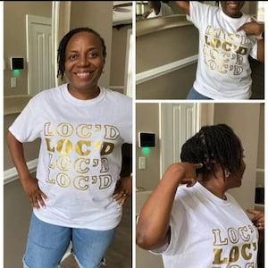 Loc&#39;d Tshirt, Loc TShirt, Locd Shirt,Locd Tshirt, Loc Women, Locd Shirt, Loc Life Shirt, Locd Up Shirt For Women, Loc Queen,Black Girl Shirt