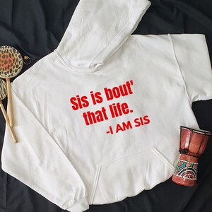 Sis Is Bout&#39; That Life Hoodie, Do It For The Culture Hoodie,Black Culture Hoodie,Black Independence Hoodie, Black History,Black Pride Hoodie