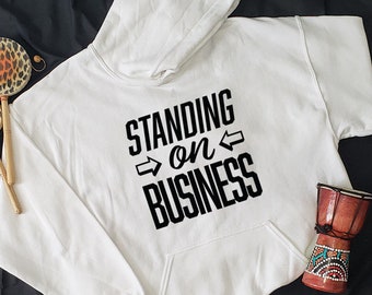 Standing On Business Hoodie, Black History Month, Black History Sweatshirts, Black Pride Hooded Pullovers, Black Culture, Black Civil Rights