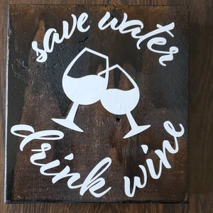 Save Water, Drink Wine Handmade Wood Sign