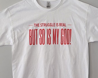 The Struggle Tshirt, Christian Shirt, Bible Verse TShirt, Religious Outfit, Faith TShirt, Christian Graphic Tee, Faith Shirt, Christian Gift