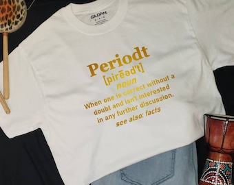 Periodt T-shirt, Do It For The Culture Shirt, Black Culture Shirts, Black Independence Tee, Black History Shirts, Black Pride Tees, Periodt