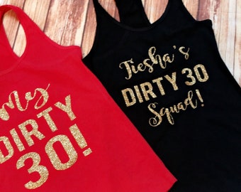 Dirty 30 tanks, My Dirty Thirty, Birthday Squad tanks, Birthday Shirts, 30th Birthday Shirt, Dirty 30, Birthday squad shirts