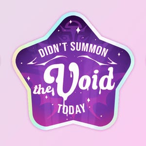 May include: Three star-shaped stickers with a purple and dark blue gradient background featuring white stars and the text DIDN'T SUMMON the Void TODAY in a stylized font. The stickers have a white border and a holographic finish on the edges.