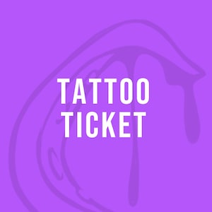 Tattoo Ticket | Single Use Permission