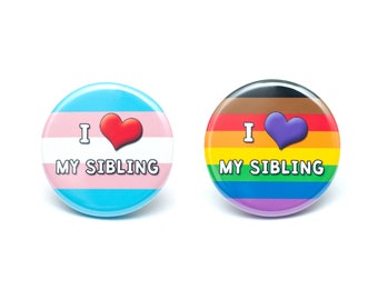 I Love My Sibling inclusive trans pride ally button
