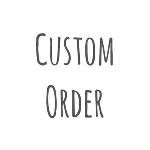 May include: White background with the words "CUSTOM ORDER" in dark gray, handwritten-style lettering. The text is centered and stacked, with "CUSTOM" above "ORDER".