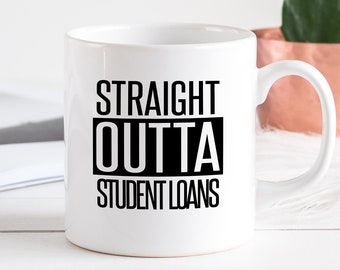 Straight Outta Student Loans Coffee Mug - Debt Free | Paid Off | Finances Gift