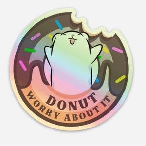 DONUT WORRY ABOUT It Holo Sticker image 1