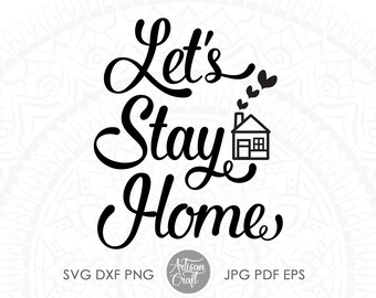 Free Free 58 Lets Stay Home Svg Free SVG PNG EPS DXF File