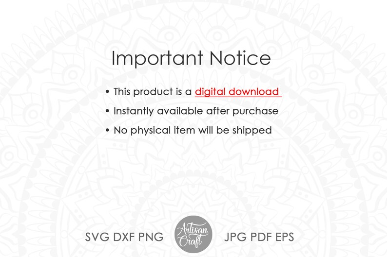 K&ouml;nnte beinhalten: Wei&szlig;er Hintergrund mit dekorativem Muster. Der Text "Important Notice" steht oben, gefolgt von Aufz&auml;hlungspunkten zu einem digitalen Download. Dateityp-Optionen: SVG, DXF, PNG, JPG, PDF und EPS. Das Artisan Craft-Logo befindet sich in der Mitte.