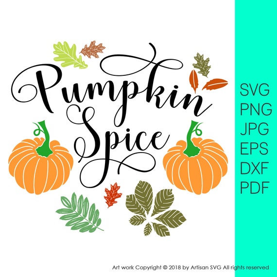 Pumpkin Spice Svg Fall Leaves Pumpkin Svg Pumpkin Spice Etsy