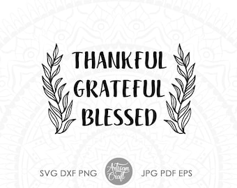 Thankful grateful blessed / svg / cut file / wreath cut file / thanksgiving clip art/ Cricut projects / silhouette files
