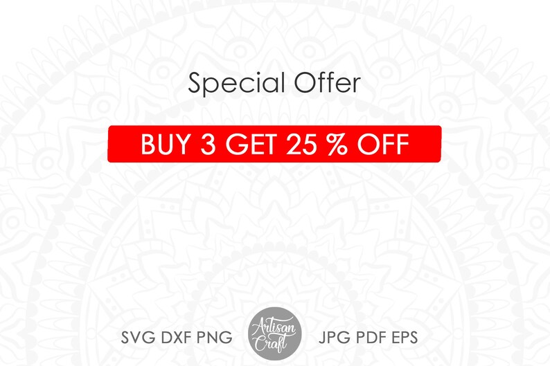 K&ouml;nnte beinhalten: Grafik mit dem Text "Sonderangebot" und "KAUFEN 3 ERHALTEN 25 % RABATT" auf wei&szlig;em Hintergrund mit Mandala-Design. Das Bild enth&auml;lt das Artisan Craft-Logo und Dateitypoptionen: SVG DXF PNG und JPG PDF EPS.