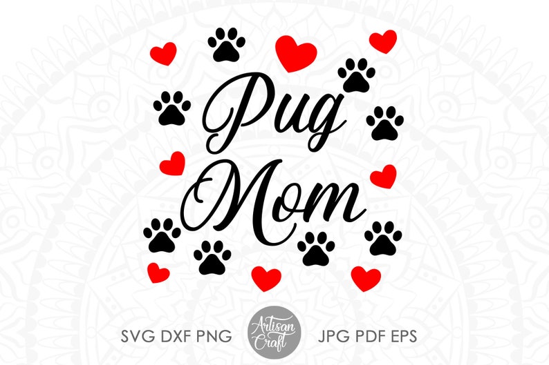 Download Pug Mom svg cut file dog lover gift dog paw print Hearts ...