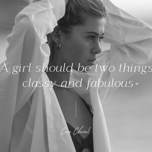 May include: Black and white photo of a person wearing a white shirt. The quote "A girl should be two things: classy and fabulous" is written in white text on the image.