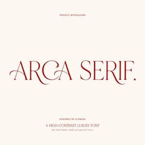 May include: A cream-colored graphic design featuring the words "ARCA SERIF" in a deep red, elegant serif font. The text is centered, with additional text above and below, including "PROUDLY INTRODUCING" and "A HIGH-CONTRAST LUXURY FONT".