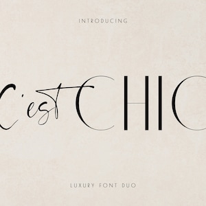 May include: Introducing C'est Chic, a luxury font duo. The word "Chic" is in a bold, sans-serif font, while "C'est" is in a cursive script font.
