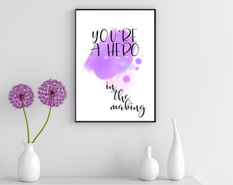 Hero In The Making Art Print: Positive Affirmation Home Decor (Digital Download)