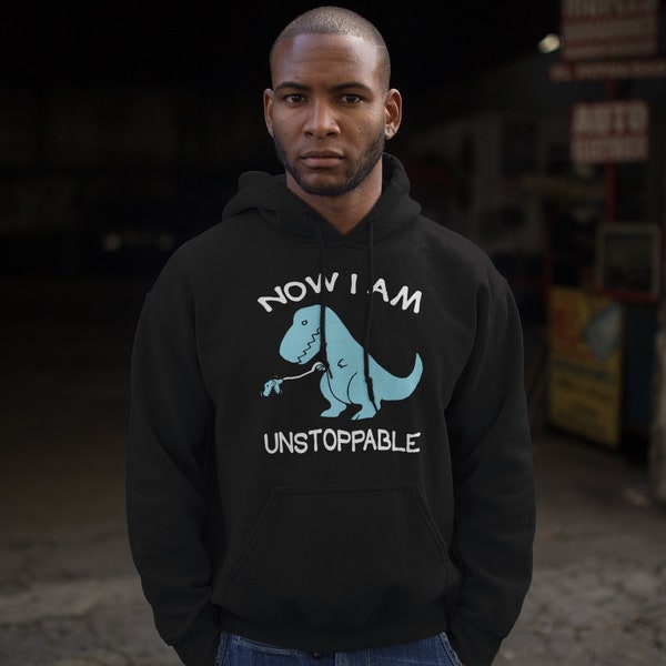 T-Rex Dinosaur Hoodie - Now I'm Unstoppable T-Rex Gift - Funny Graphic Hoodie