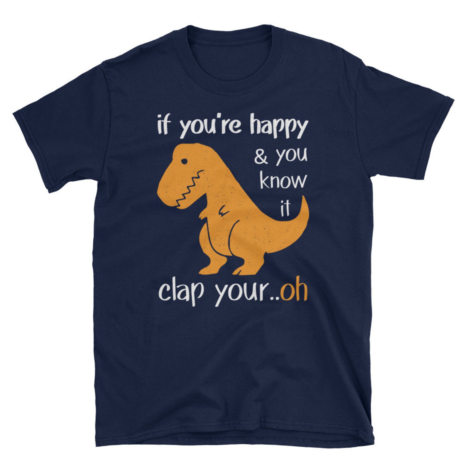 Funny Trex Shirt Funny Dinosaur Shirt If You're Happy Etsy