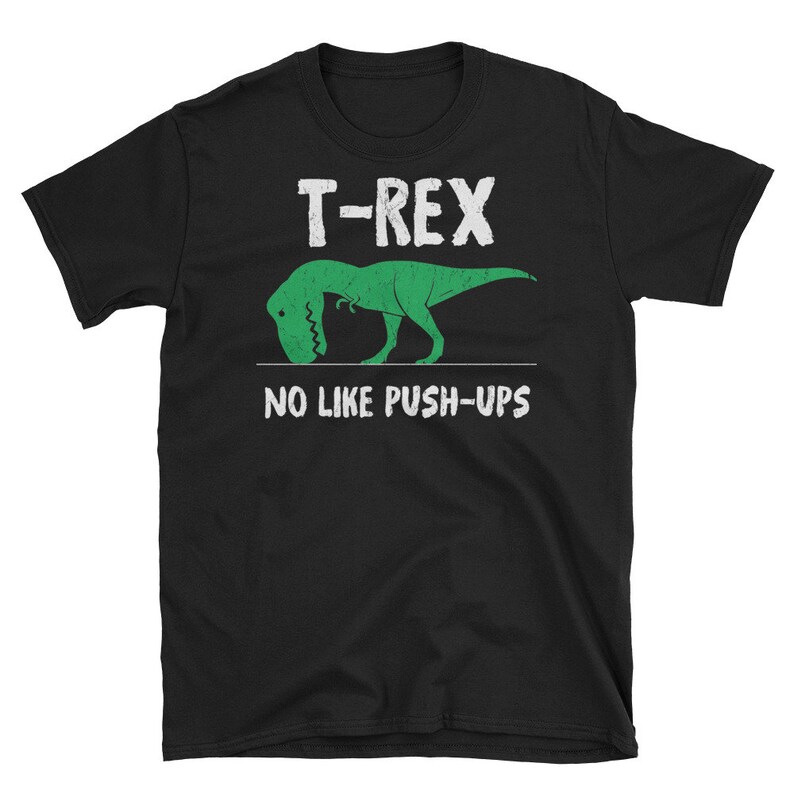 Funny T-rex Shirt Funny Dinosaur Shirt T-rex No Like Push-ups - Etsy