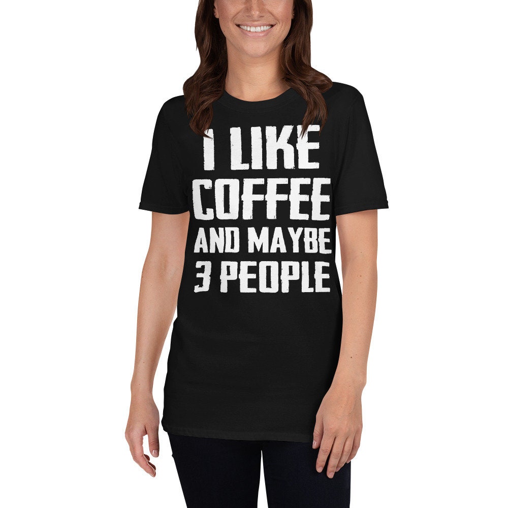 I Like Coffee and Maybe 3 People Meme Short-Sleeve Unisex | Etsy