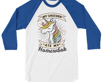 homework dog birthday My Unicorn Ate My Homework | Funny Unicorn 3/4 Sleeve Raglan Shirt | Magical Rainbow Unicorn Shirts for Student and Teacher