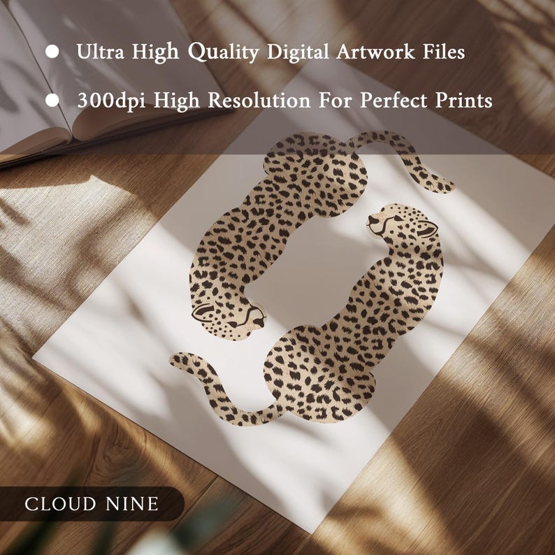 May include: A digital art print featuring two stylized cheetahs in a circular formation, with a beige background and black spots. The print has the text "CLOUD NINE" at the bottom.